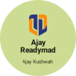 Business logo of Ajay readymade