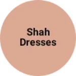 Business logo of shah dresses