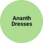 Business logo of Ananth dresses