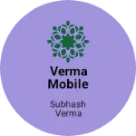 Business logo of Verma mobile shop