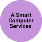 Business logo of A SMART COMPUTER SERVICES