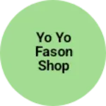 Business logo of Yo Yo Fason Shop