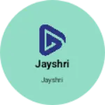Business logo of Jayshri
