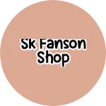 Business logo of Sk fanson shop