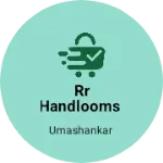 Business logo of RR handlooms