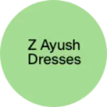 Business logo of Z ayush dresses