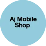 Business logo of Aj mobile shop