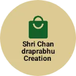 Business logo of Shri Chandraprabhu creation