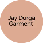 Business logo of Jay Durga garment