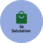 Business logo of Sk salutation