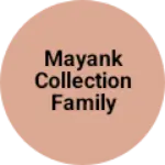 Business logo of Mayank collection family shop