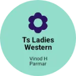 Business logo of TS Ladies western wear