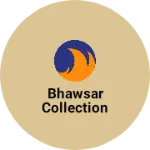 Business logo of Bhawsar collection
