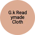 Business logo of G.k readymade cloth house
