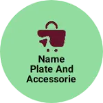 Business logo of Name plate and accessories