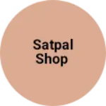 Business logo of Satpal shop