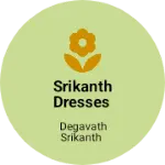 Business logo of Srikanth dresses