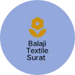 Business logo of BALAJI TEXTILE SURAT