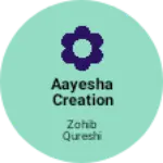 Business logo of AAYESHA CREATION
