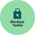 Business logo of KHODIYAR TEXTILE