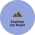 Business logo of Fashion on point based out of East Delhi