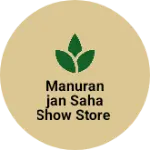 Business logo of Manuranjan saha show store