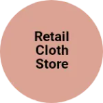 Business logo of Retail cloth store