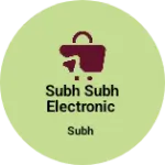Business logo of Subh subh electronic