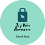 Business logo of Jay bole garments