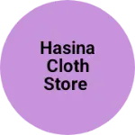 Business logo of Hasina cloth store