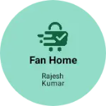 Business logo of Fan home