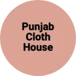 Business logo of PUNJAB CLOTH HOUSE