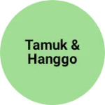 Business logo of Tamuk & Hanggo