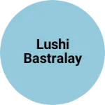 Business logo of Lushi bastralay