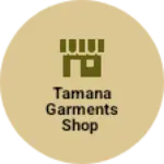 Business logo of Tamana garments shop