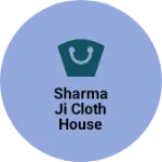 Business logo of Sharma ji cloth house