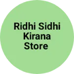 Business logo of Ridhi Sidhi kirana & General store