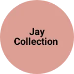 Business logo of JAY COLLECTION