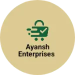 Business logo of AYANSH ENTERPRISES