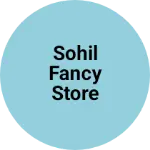 Business logo of Sohil fancy store