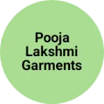 Business logo of Pooja Lakshmi garments