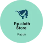Business logo of P.p.cloth store