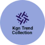 Business logo of Kgn trend collection