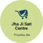 Business logo of Jha ji sari centre