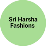 Business logo of SRI HARSHA FASHIONS