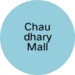 Business logo of Chaudhary Mall