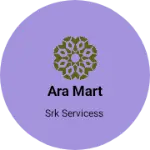 Business logo of Ara mart