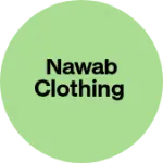 Business logo of Nawab Clothing