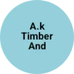 Business logo of A.k timber and plaewood