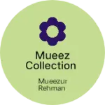 Business logo of Mueez Collection